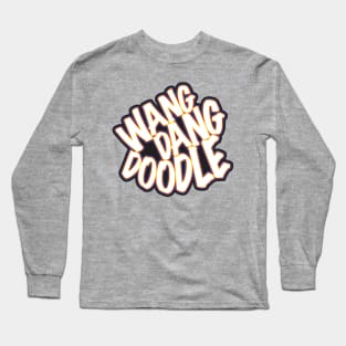 Wang Dang Doodle - Colourful Graffiti-style Lettering Long Sleeve T-Shirt